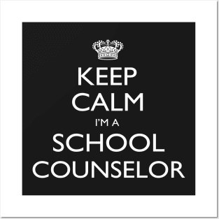 Keep Calm I’m A School Counselor – T & Accessories Posters and Art